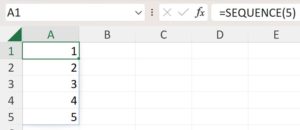 =SEQUENCE(5) in cell A1